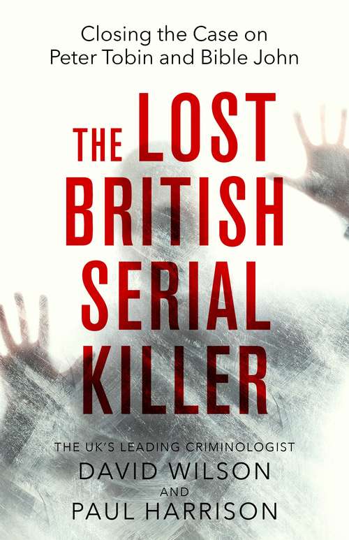 The Lost British Serial Killer: Closing the case on Peter Tobin and Bible John
