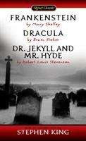 Frankenstein; Dracula; Dr. Jekyll And Mr. Hyde (Signet Classics)