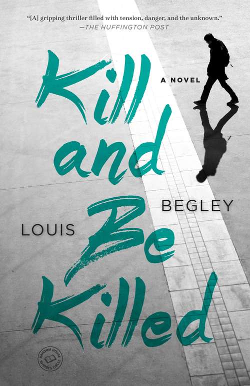 Book cover of Kill and Be Killed: A Novel