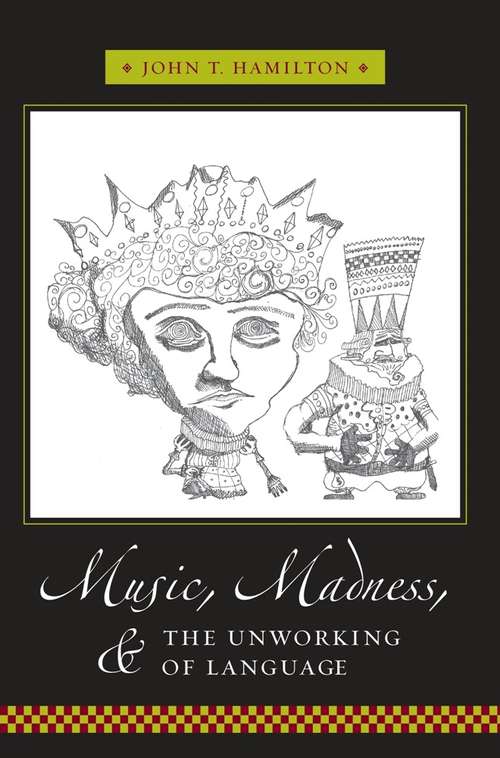 Book cover of Music, Madness, and the Unworking of Language