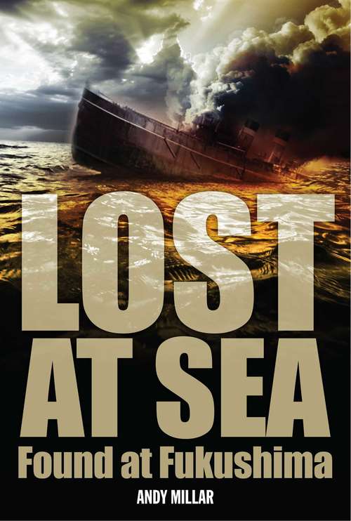 Book cover of Lost at Sea: Found at Fukushima (Big Sky Publishing Ser.)