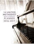 The United Methodist Music & Worship Planner 2014-2015