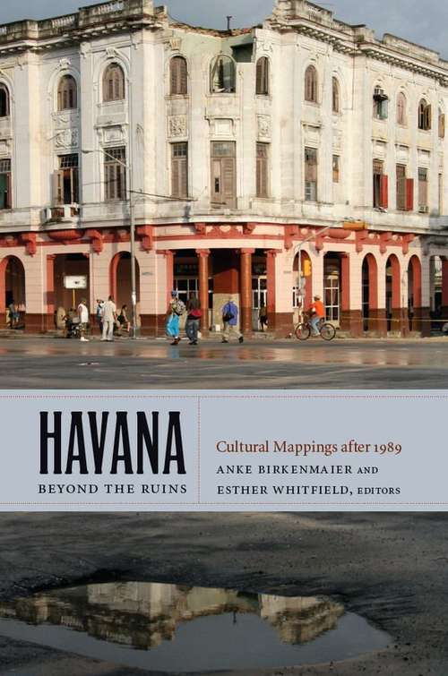 Book cover of Havana Beyond the Ruins: Cultural Mappings after 1989
