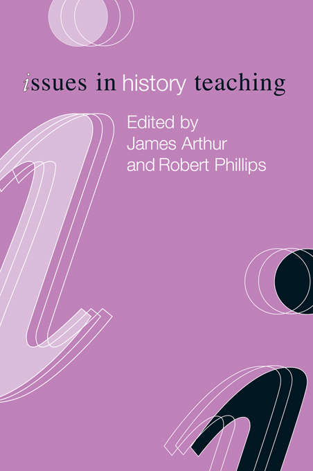 Issues in History Teaching (Issues in Teaching Series)