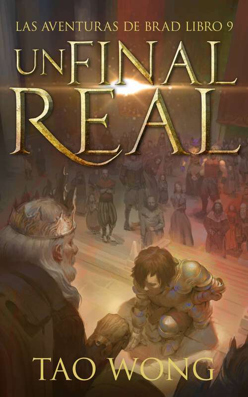 Book cover of Un final real: Una nueva fantasía Gamelit para adultos (Las Aventuras de Brad #9)
