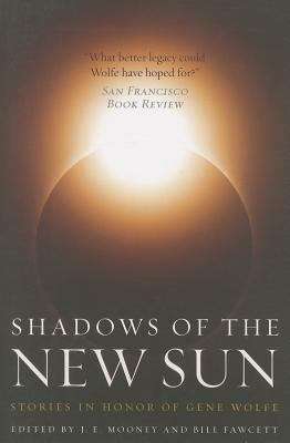 Book cover of Shadows of the New Sun: Stories in Honor of Gene Wolfe