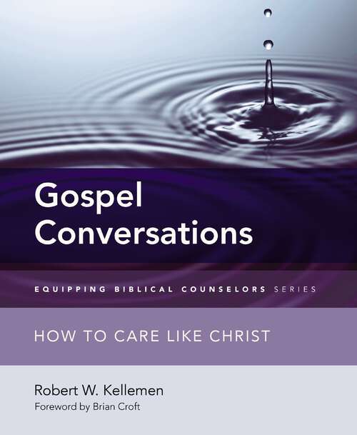 Book cover of Gospel Conversations: How to Care Like Christ