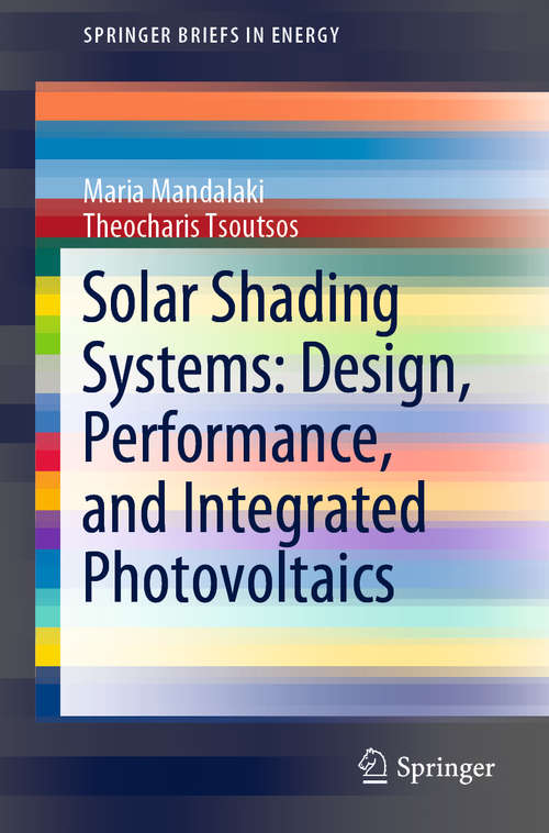 Book cover of Solar Shading Systems: Design, Performance, and Integrated Photovoltaics (1st ed. 2020) (SpringerBriefs in Energy)