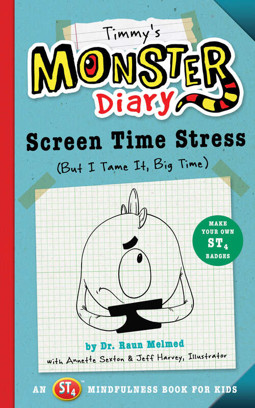 Book cover of Timmy's Monster Diary: Screen Time Stress (But I Tame It, Big Time) (Monster Diaries #2)