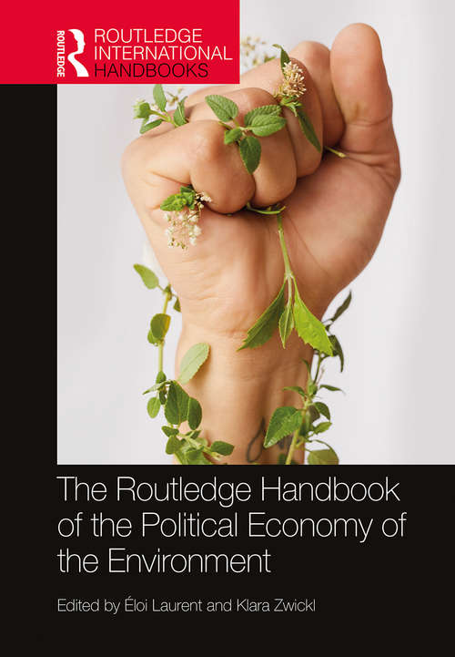 The Routledge Handbook of the Political Economy of the Environment (Routledge International Handbooks)