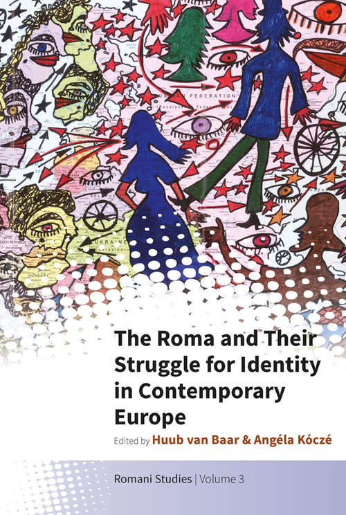 Book cover of The Roma and Their Struggle for Identity in Contemporary Europe (Romani Studies #3)