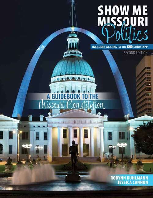 Book cover of Show Me Missouri Politics: A Guidebook to the Missouri Constitution (Second Edition)