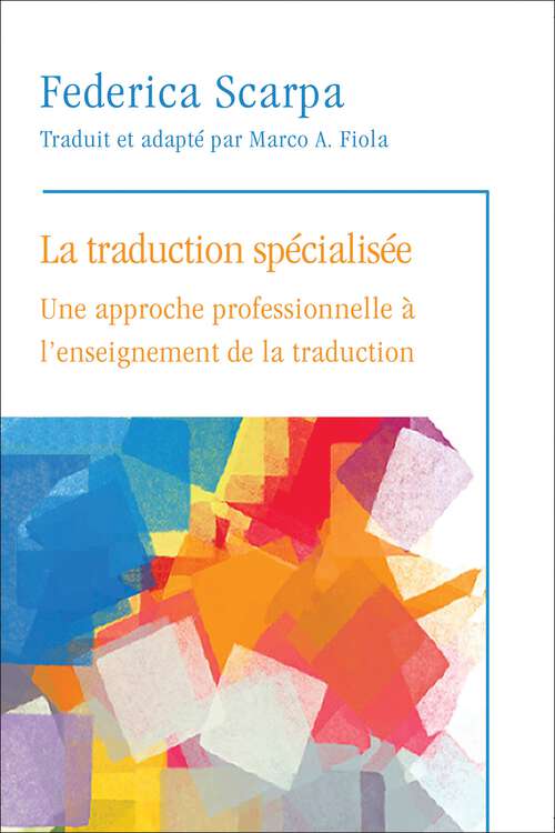 Book cover of La Traduction spécialisée: Une approche professionnelle à l’enseignement de la traduction (Regards sur la traduction)