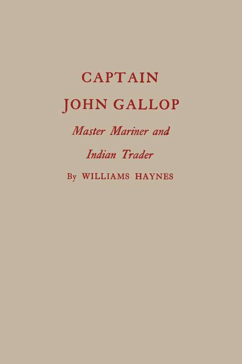Book cover of Captain John Gallop: Master Mariner and Indian Trader