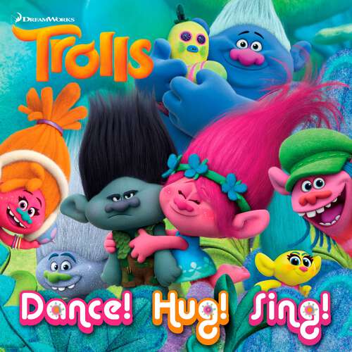 Book cover of Dance! Hug! Sing! (Pictureback(R))