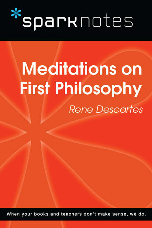 Book cover of Meditations on First Philosophy (SparkNotes Philosophy Guide)