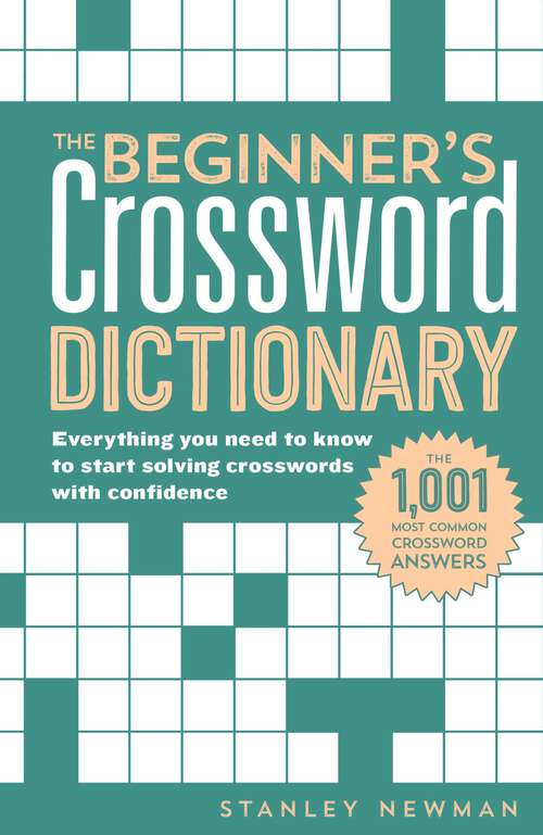 Book cover of The Beginner's Crossword Dictionary: Everything You Need to Know to Start Solving Crosswords with Confidence