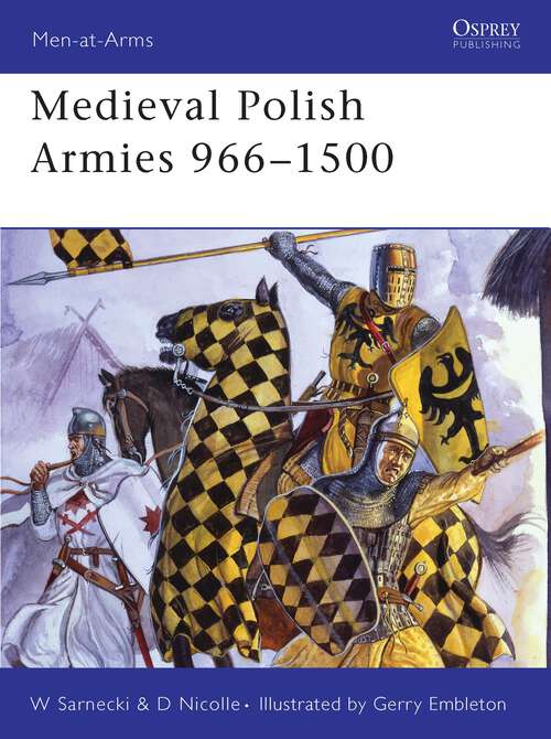 Book cover of Medieval Polish Armies 966-1500