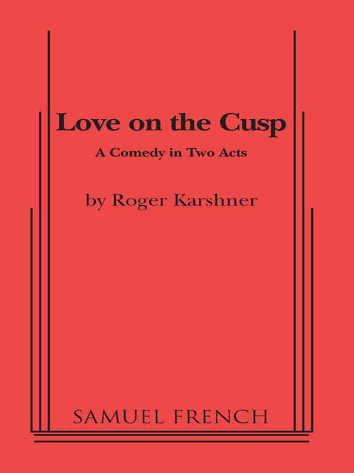 Book cover of Love On The Cusp: A Comedy in Two Acts