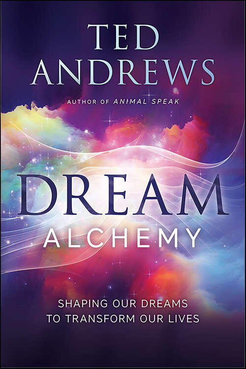 Book cover of Dream Alchemy: Shaping Our Dreams to Transform Our Lives