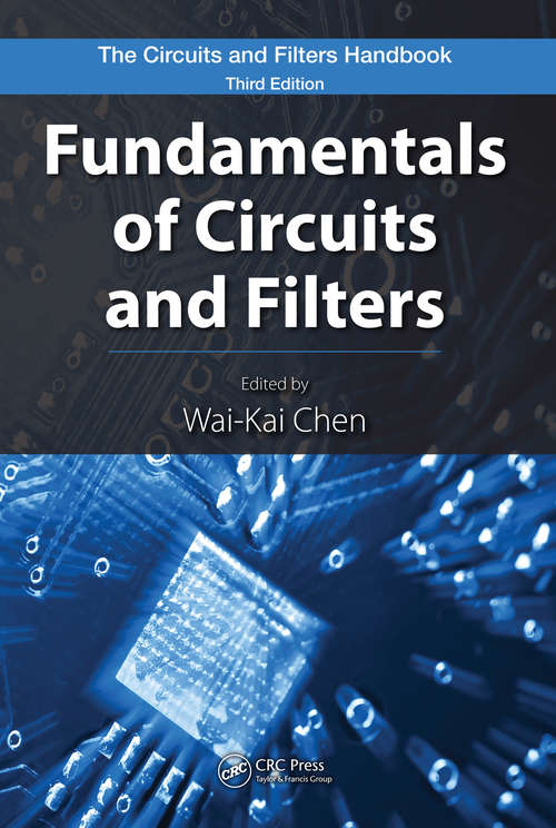Fundamentals of Circuits and Filters (The Circuits and Filters Handbook, 3rd Edition)