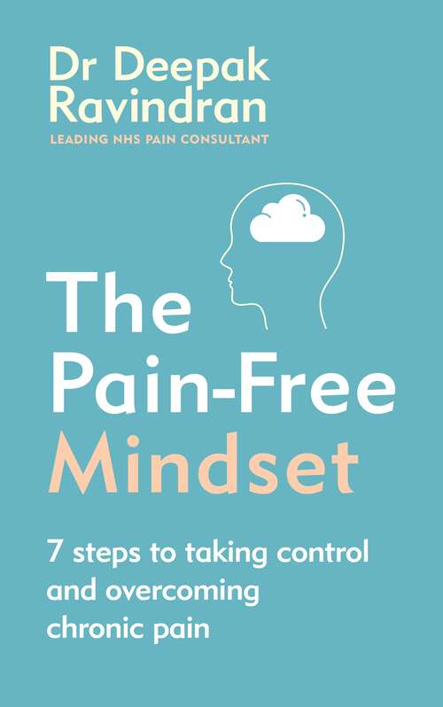 Book cover of The Pain-Free Mindset: 7 Steps to Taking Control and Overcoming Chronic Pain