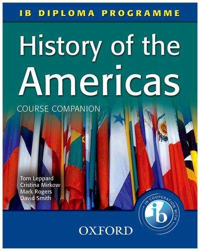 History of the Americas Course Companion: IB Diploma Programme
