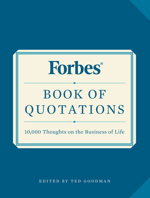 Book cover of Forbes Book of Quotations: 10,000 Thoughts on the Business of Life