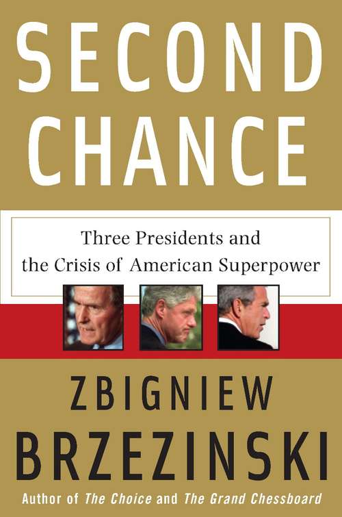 Book cover of Second Chance: Three Presidents and the Crisis of American Superpower