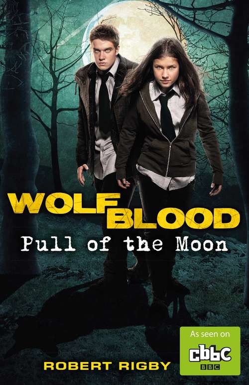 Book cover of Wolfblood: Pull of the Moon