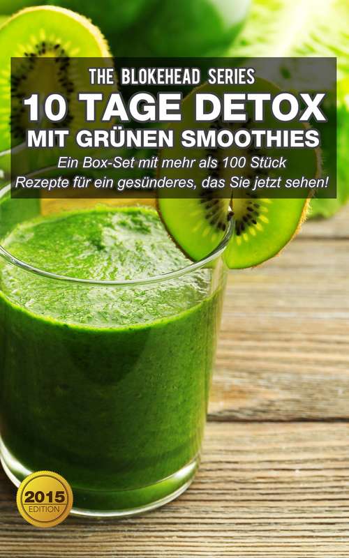 Book cover of 10 Tage Detox mit grünen Smoothies: 50 neue Rezepte für Schlummertränke! Jetzt den verdienten Schlaf bekommen