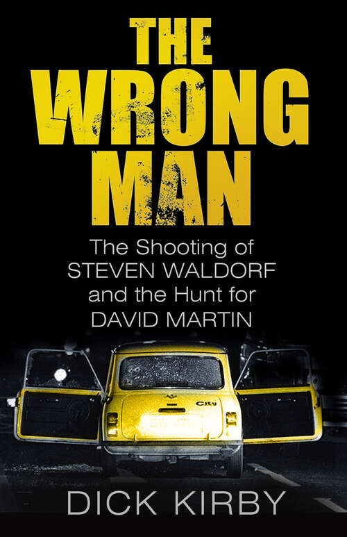 Book cover of The Wrong Man: The Shooting of Steven Waldorf and the Hunt for David Martin