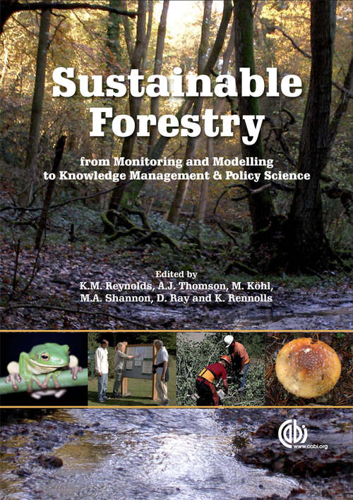 Sustainable Forestry: From Monitoring and Modelling to Knowledge Management and Policy Science