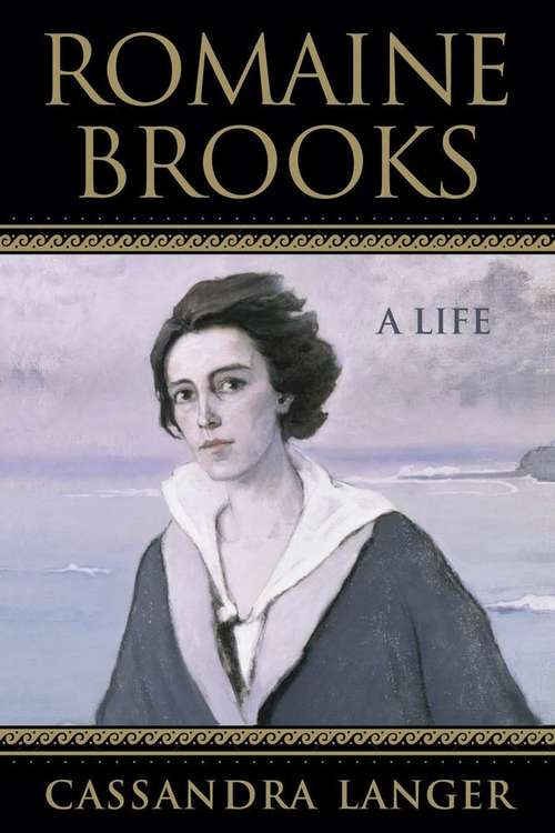Romaine Brooks: A Life