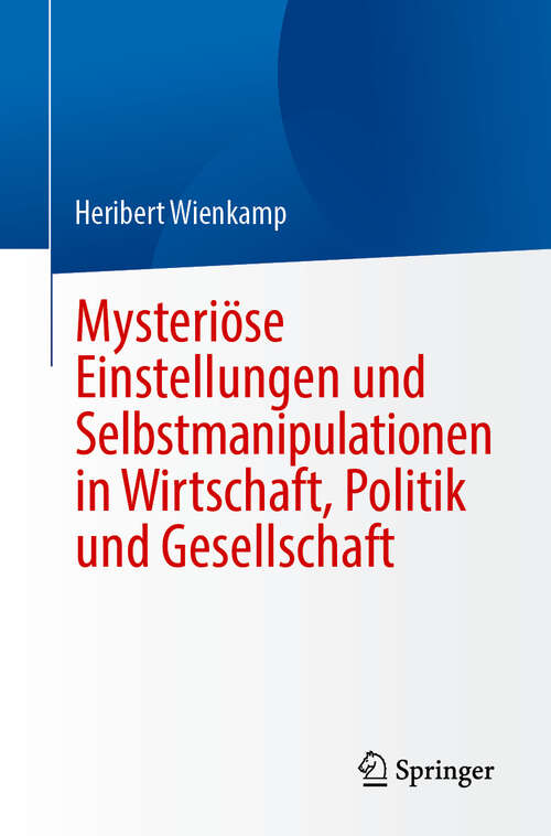 Book cover of Mysteriöse Einstellungen und Selbstmanipulationen in Wirtschaft, Politik und Gesellschaft
