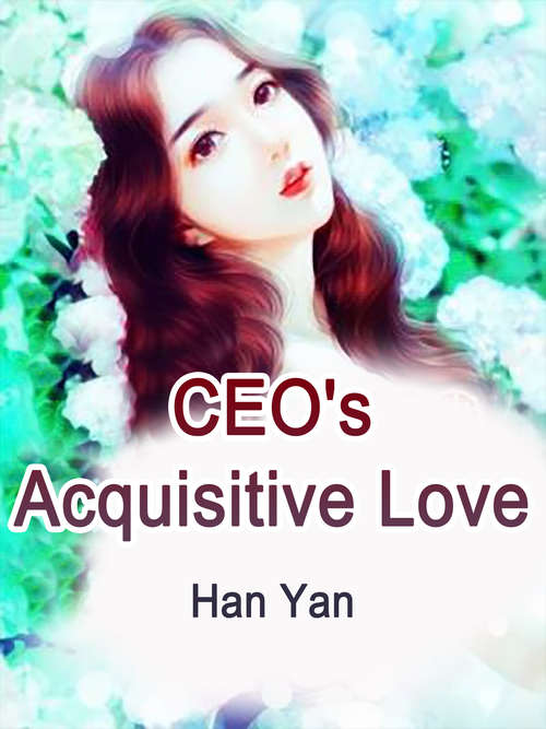 CEO's Acquisitive Love: Volume 2 (Volume 2 #2)