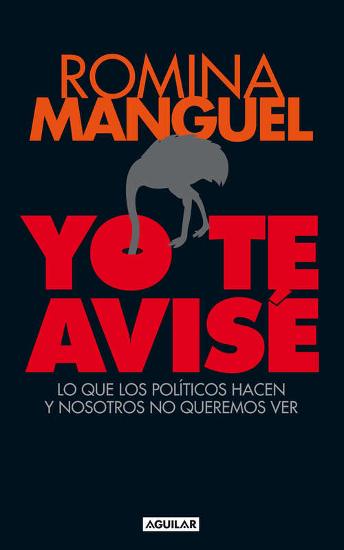 Book cover of Yo te avisé: Lo que los políticos hacen y nosotros no queremos ver