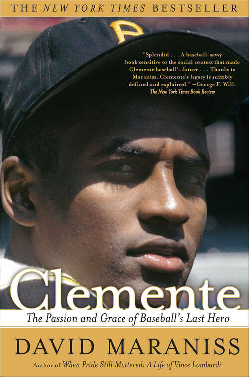 Book cover of Clemente: The Passion and Grace of Baseball's Last Hero