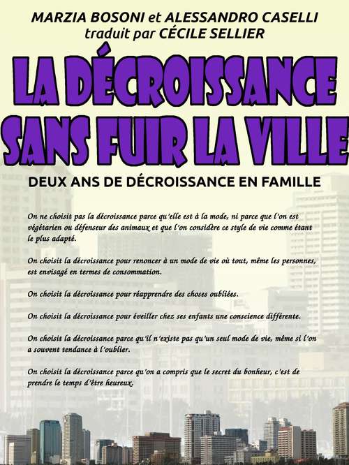 Book cover of La décroissance sans fuir la ville - Deux ans de décroissance en famille