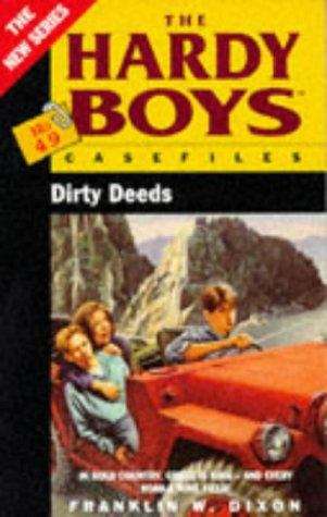 Book cover of Dirty Deeds (Hardy Boys Casefiles #49)