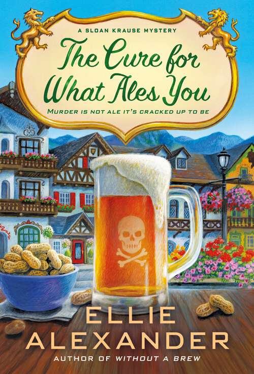 Book cover of The Cure for What Ales You: A Sloan Krause Mystery (A Sloan Krause Mystery #5)