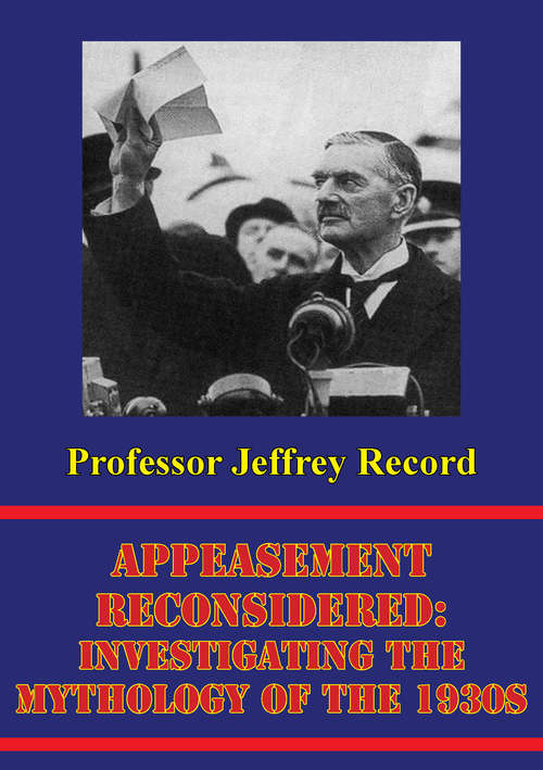 Book cover of Appeasement Reconsidered: Investigating The Mythology Of The 1930s