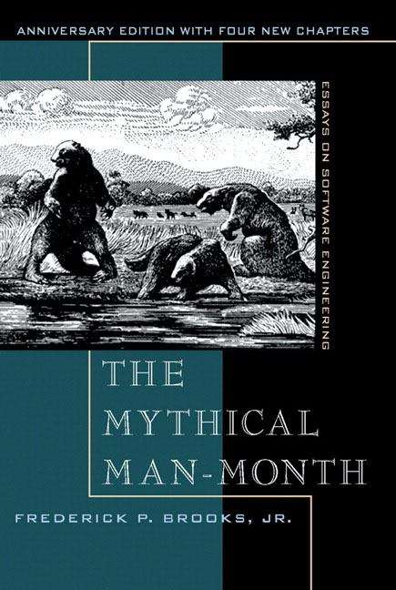 Book cover of The Mythical Man-Month Essays on Software Engineering Anniversary Edition