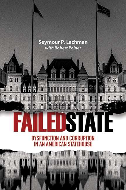 Book cover of Failed State: Dysfunction and Corruption in an American Statehouse (Excelsior Editions)
