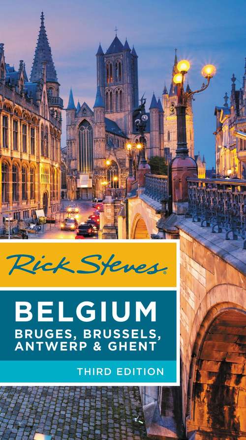 Book cover of Rick Steves Belgium: Bruges, Brussels, Antwerp & Ghent (3) (Rick Steves)
