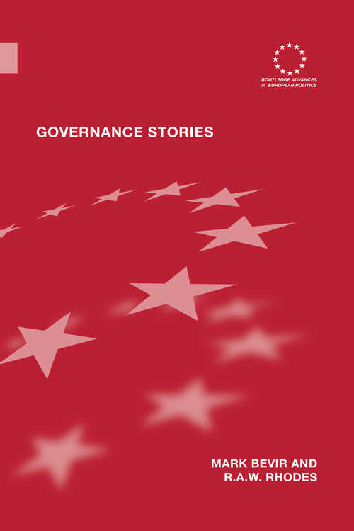 Governance Stories (Routledge Advances in European Politics #Vol. 34)