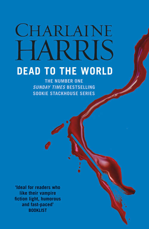 Book cover of Dead To The World: A True Blood Novel (Sookie Stackhouse Ser.: Bk. 4)