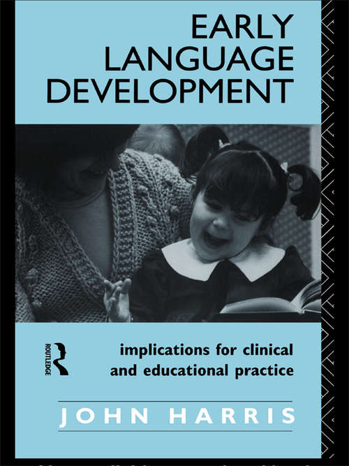 Early Language Development: Implications for Clinical and Educational Practice