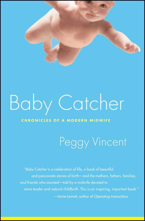 Book cover of Baby Catcher: Chronicles of a Modern Midwife