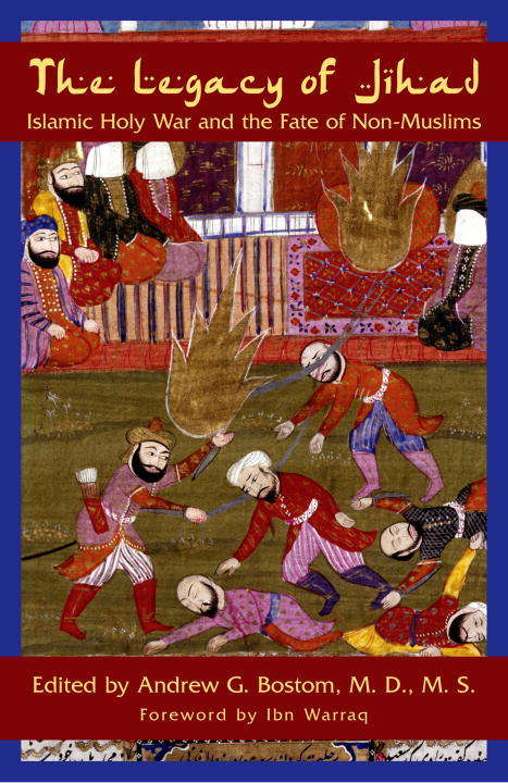 Book cover of The Legacy of Jihad: Islamic Holy War and the Fate of Non-Muslims